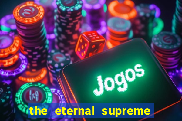 the eternal supreme pt br