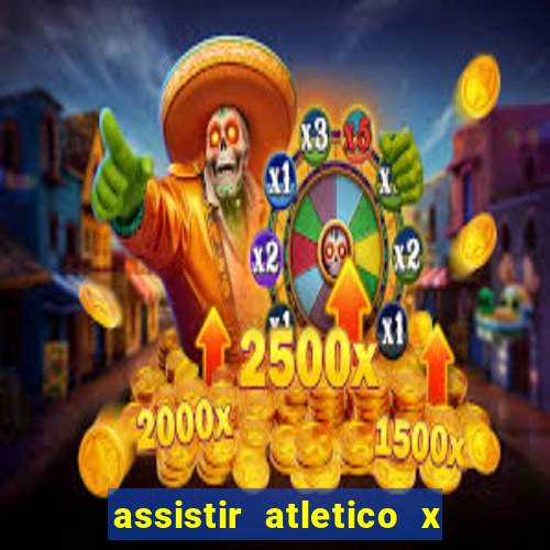 assistir atletico x botafogo futemax