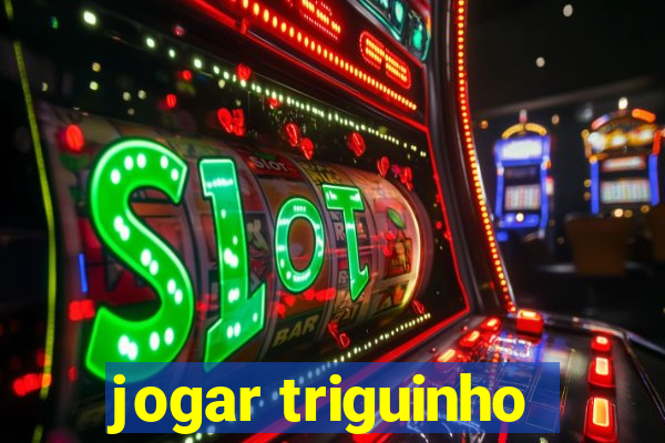 jogar triguinho