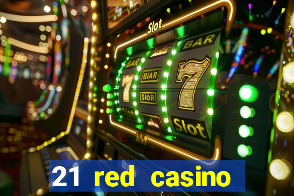 21 red casino bonus code