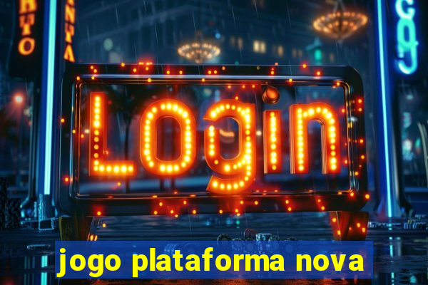 jogo plataforma nova