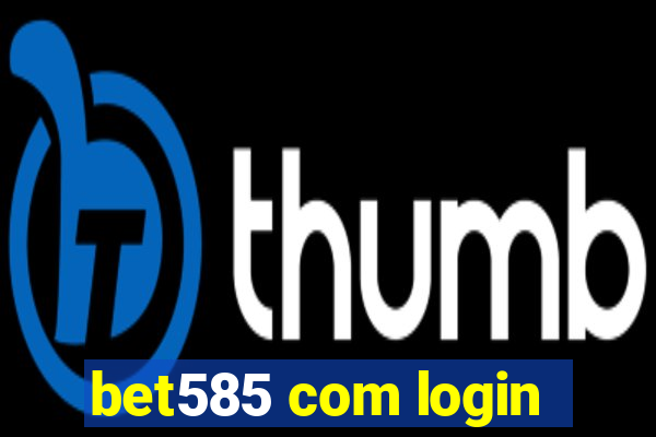 bet585 com login