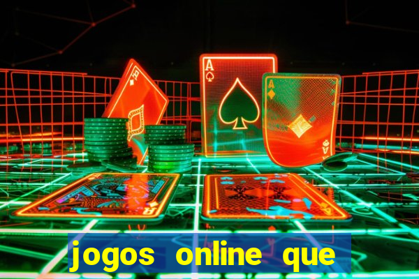 jogos online que ganham dinheiro