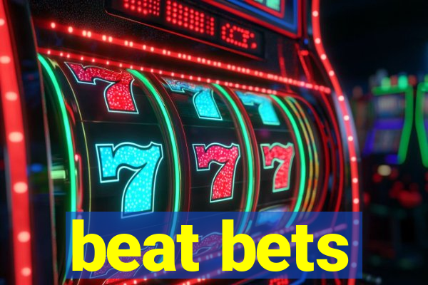 beat bets