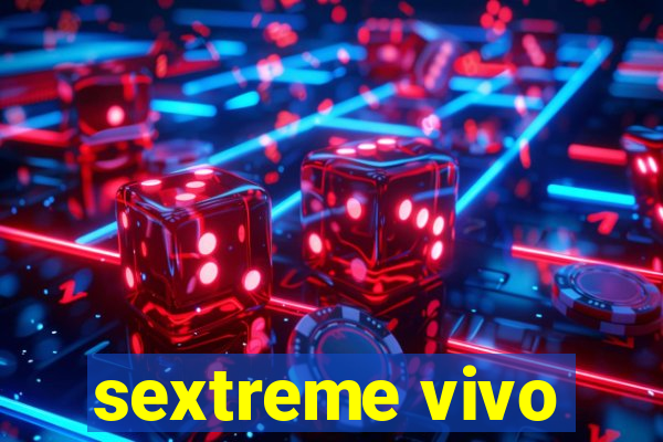 sextreme vivo