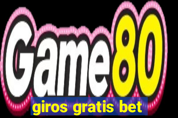 giros gratis bet