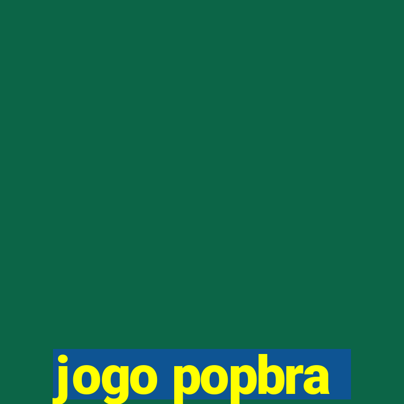 jogo popbra