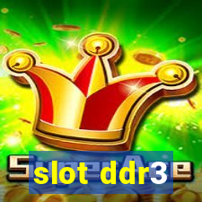 slot ddr3