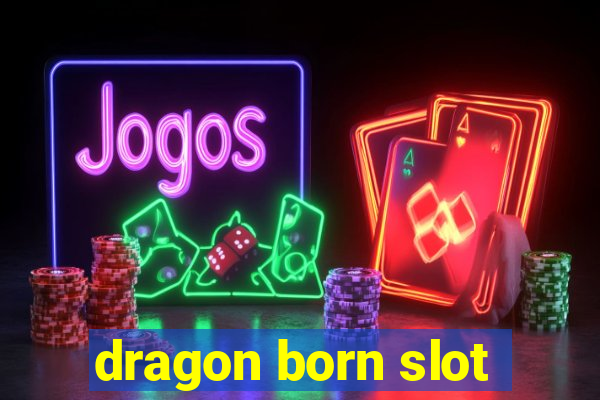 dragon born slot