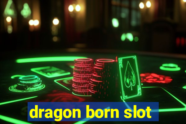 dragon born slot