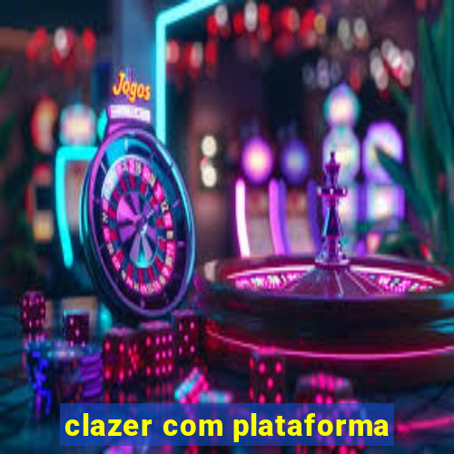 clazer com plataforma