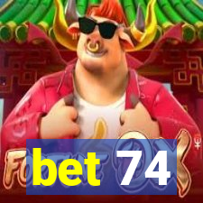 bet 74