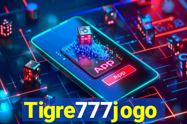 Tigre777jogo