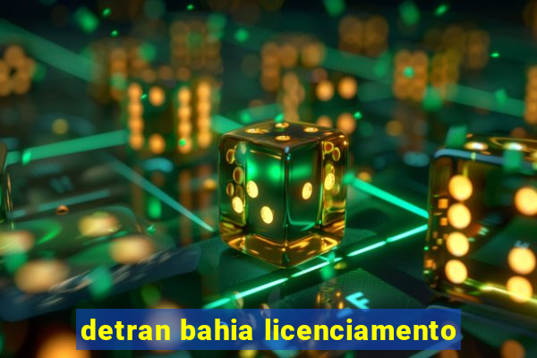 detran bahia licenciamento