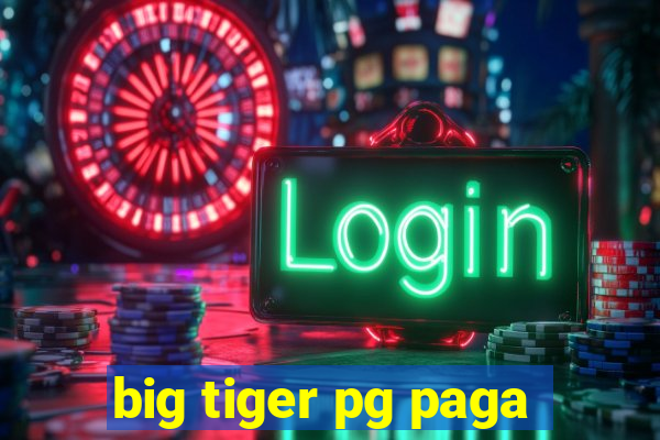 big tiger pg paga