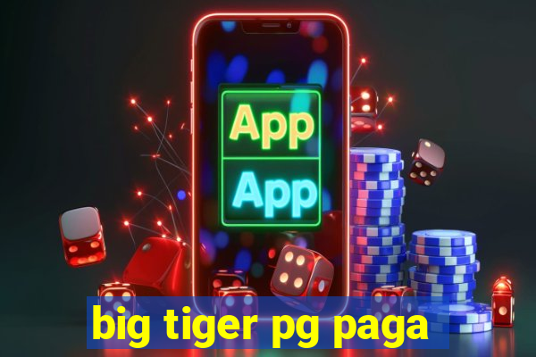 big tiger pg paga