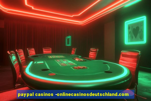 paypal casinos -onlinecasinosdeutschland.com