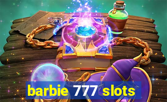 barbie 777 slots