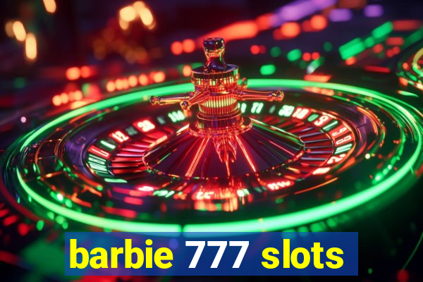 barbie 777 slots