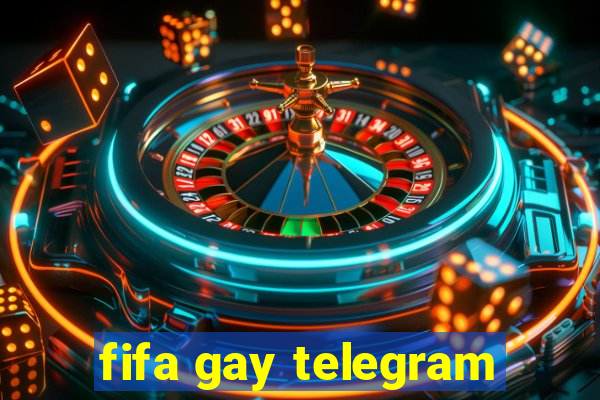 fifa gay telegram