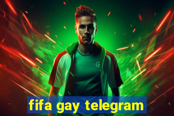 fifa gay telegram