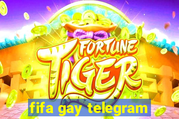 fifa gay telegram