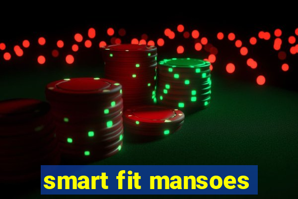 smart fit mansoes