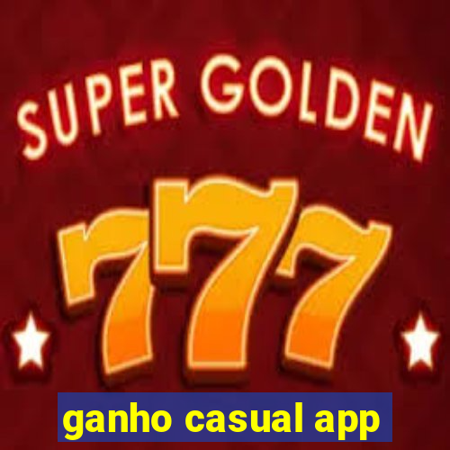 ganho casual app