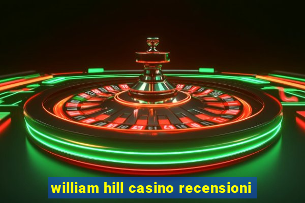 william hill casino recensioni