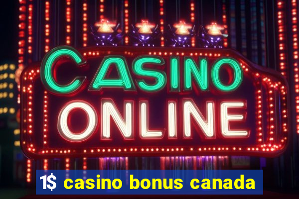 1$ casino bonus canada