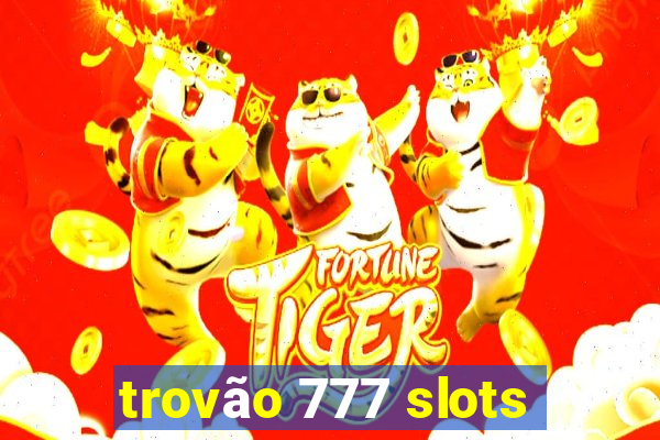 trovão 777 slots