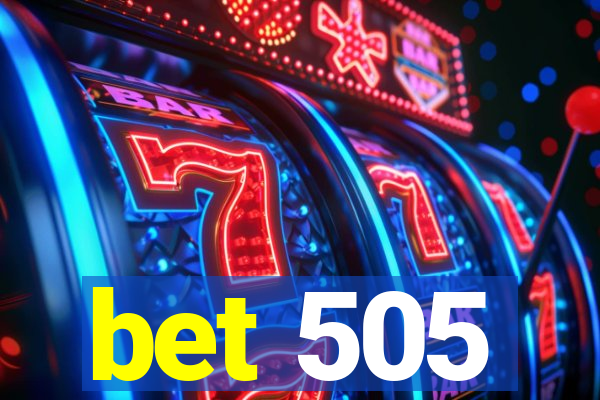 bet 505