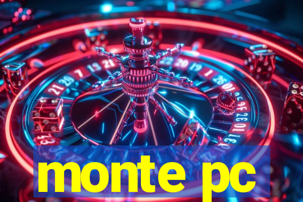 monte pc