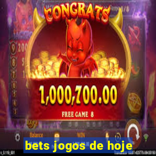 bets jogos de hoje