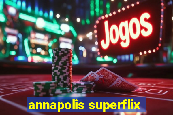 annapolis superflix