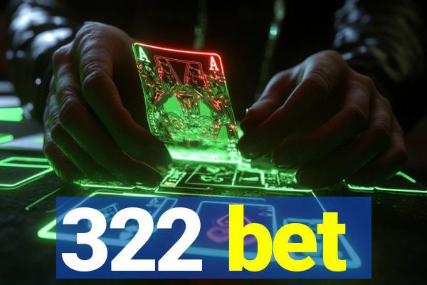 322 bet