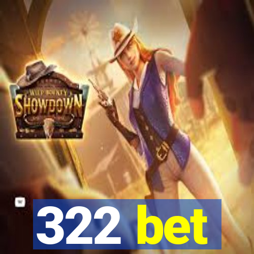 322 bet