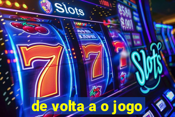 de volta a o jogo