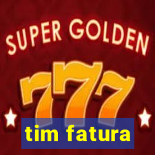 tim fatura