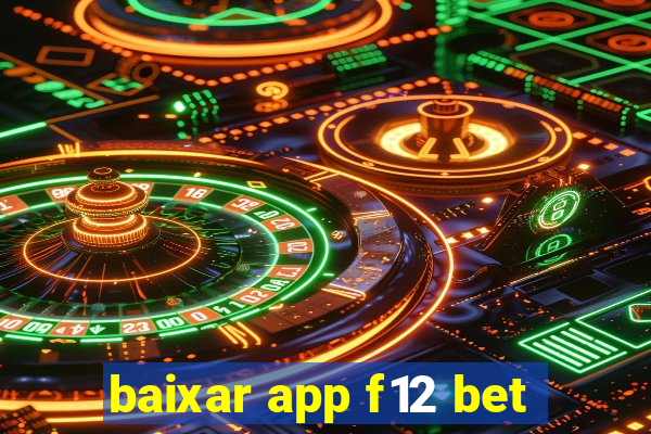 baixar app f12 bet