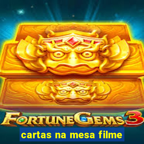 cartas na mesa filme