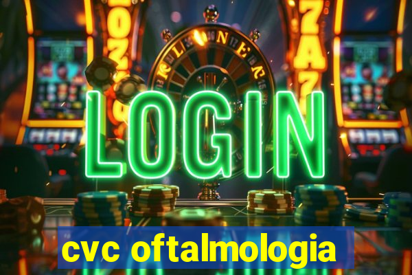 cvc oftalmologia