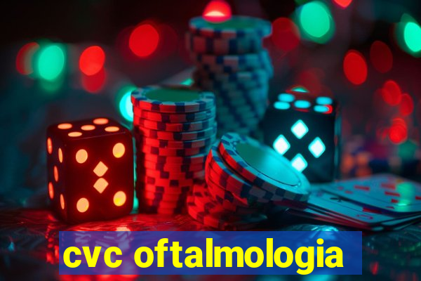 cvc oftalmologia