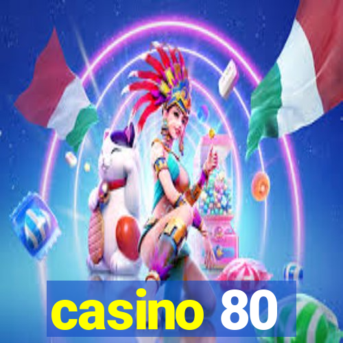 casino 80