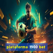 plataforma 1900 bet