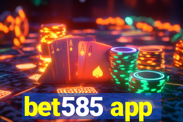 bet585 app