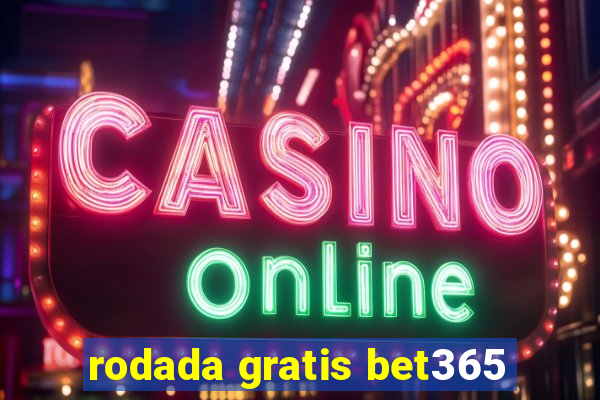 rodada gratis bet365