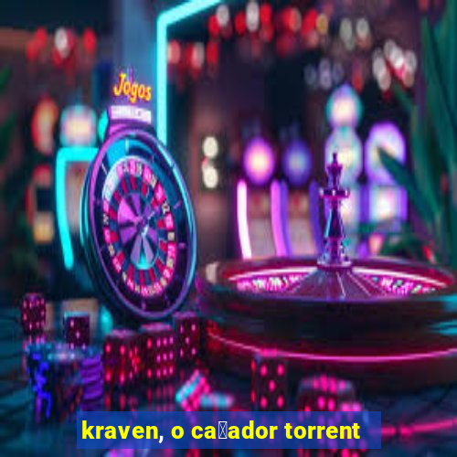 kraven, o ca莽ador torrent