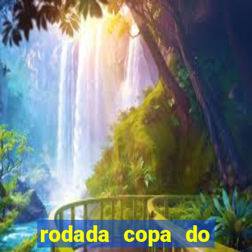 rodada copa do brasil 2024