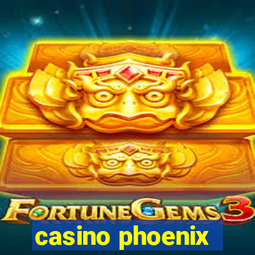 casino phoenix